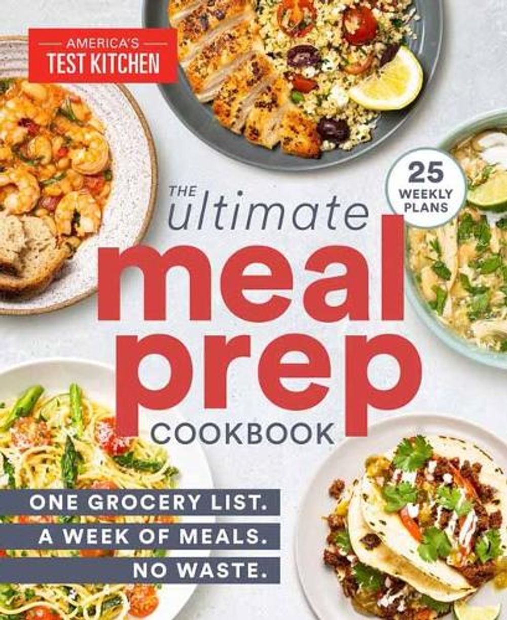 The Ultimate Meal-Prep Cookbook by America's Test Kitchen - ISBN: 9781948703581