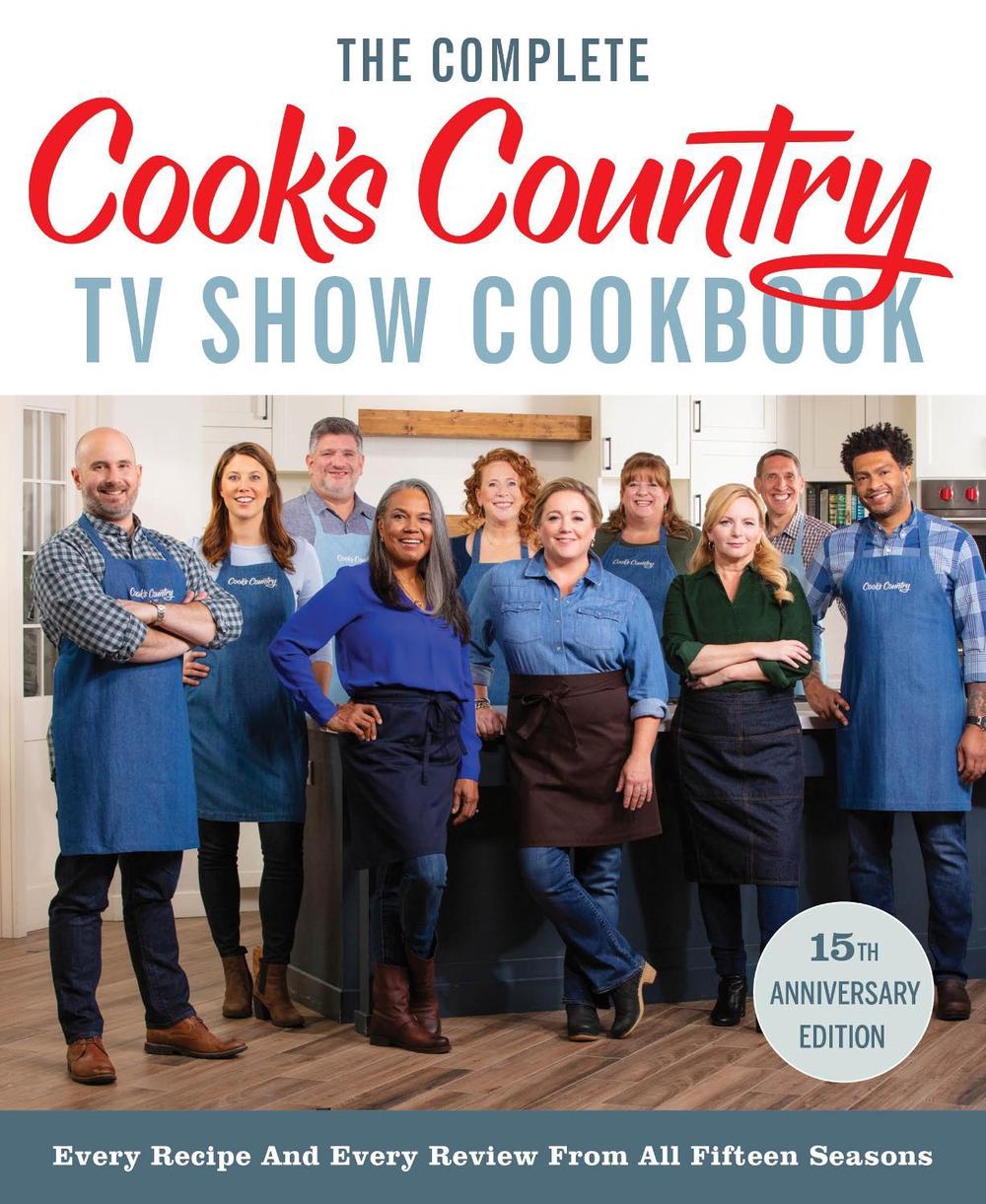 The Complete Cook's Country TV Show Cookbook 15th Anniversary Edition Includes Season 15 Recipes by America's Test Kitchen - ISBN: 9781948703680