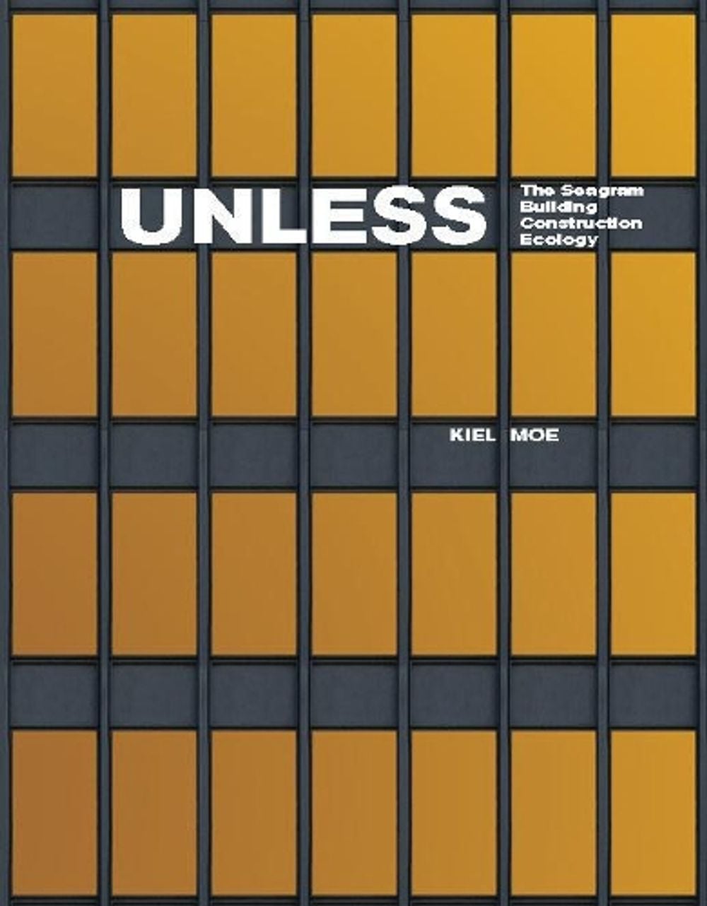 Unless by Kiel Moe - ISBN: 9781948765398