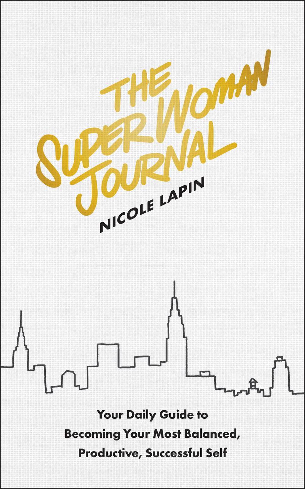 Nicole Lapin The Super Woman Journal by Nicole Lapin - ISBN: 9781948836364