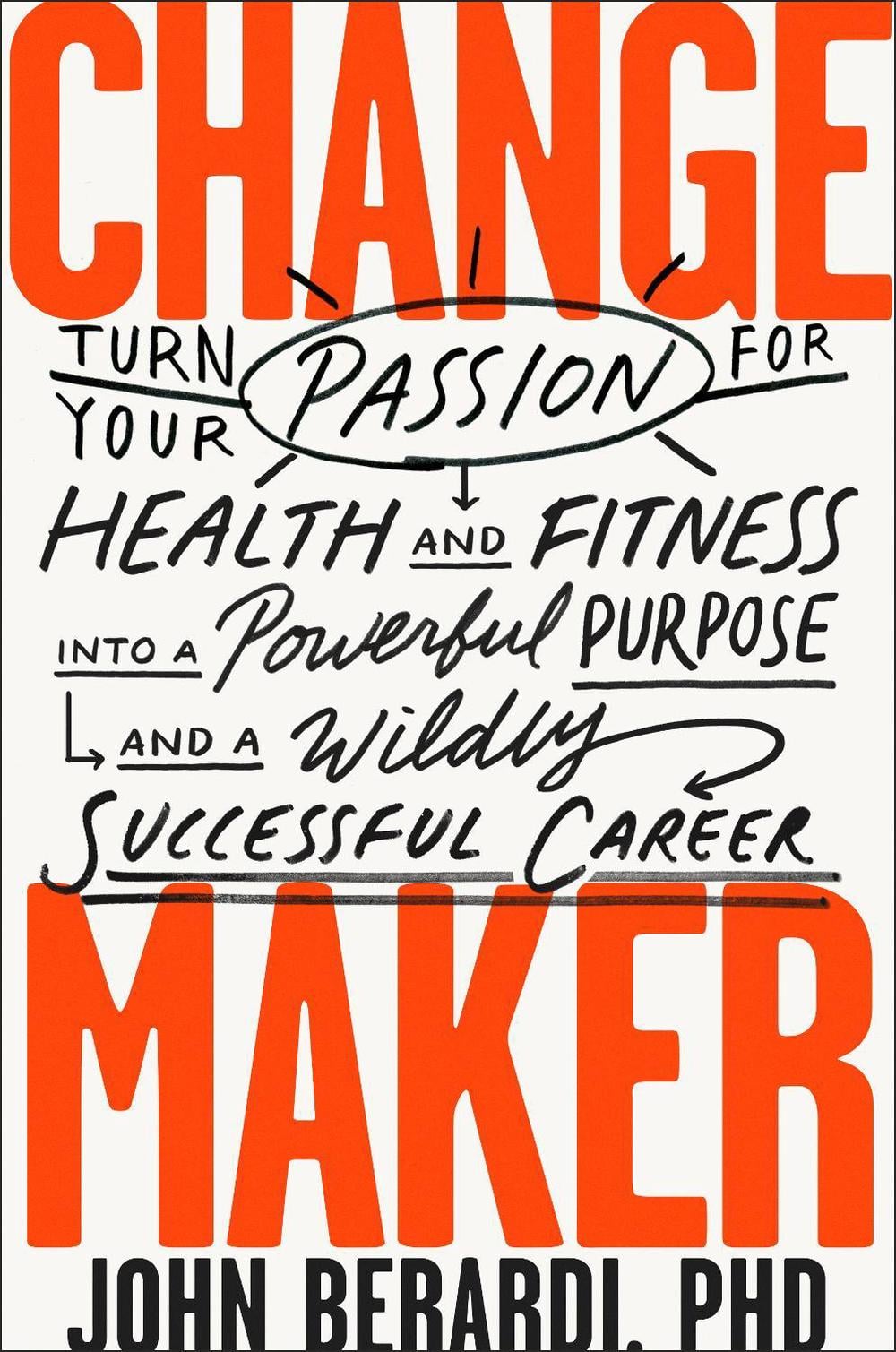Change Maker by John Berardi - ISBN: 9781948836555