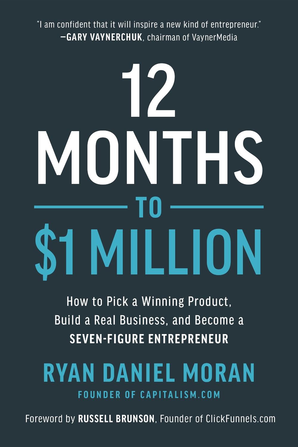 12 Months to $1 Million by Ryan Daniel Moran - ISBN: 9781948836951