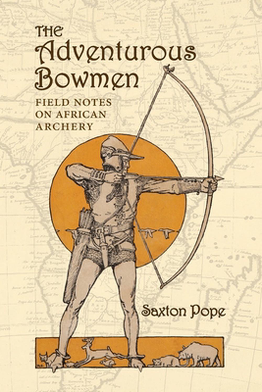 The Adventurous Bowmen, 9781948986816