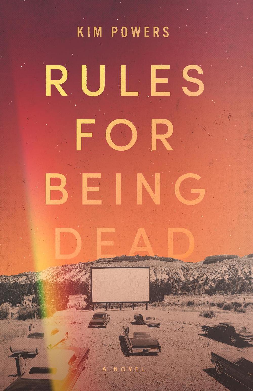 Rules for Being Dead by Kim Powers - ISBN: 9781949467352