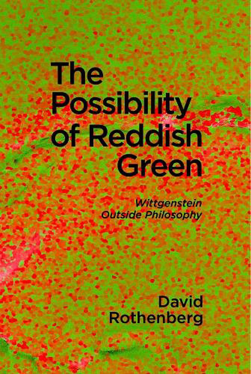 The Possibility of Reddish Green by David Rothenberg - ISBN: 9781949597073