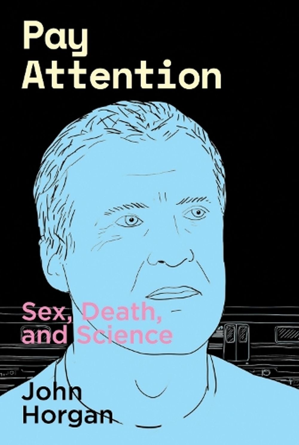 Pay Attention by John Horgan - ISBN: 9781949597097