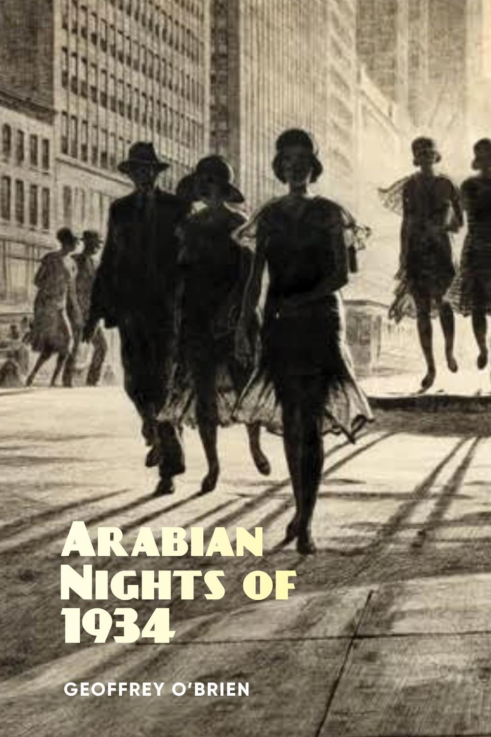 Arabian Nights of 1934 by Geoffrey O'brien - ISBN: 9781949597271