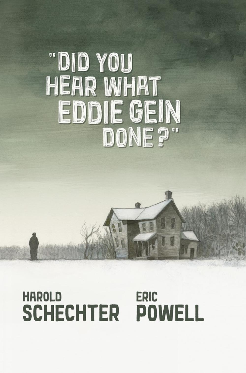 Did You Hear What Eddie Gein Done? by Harold Schechter - ISBN: 9781949889048