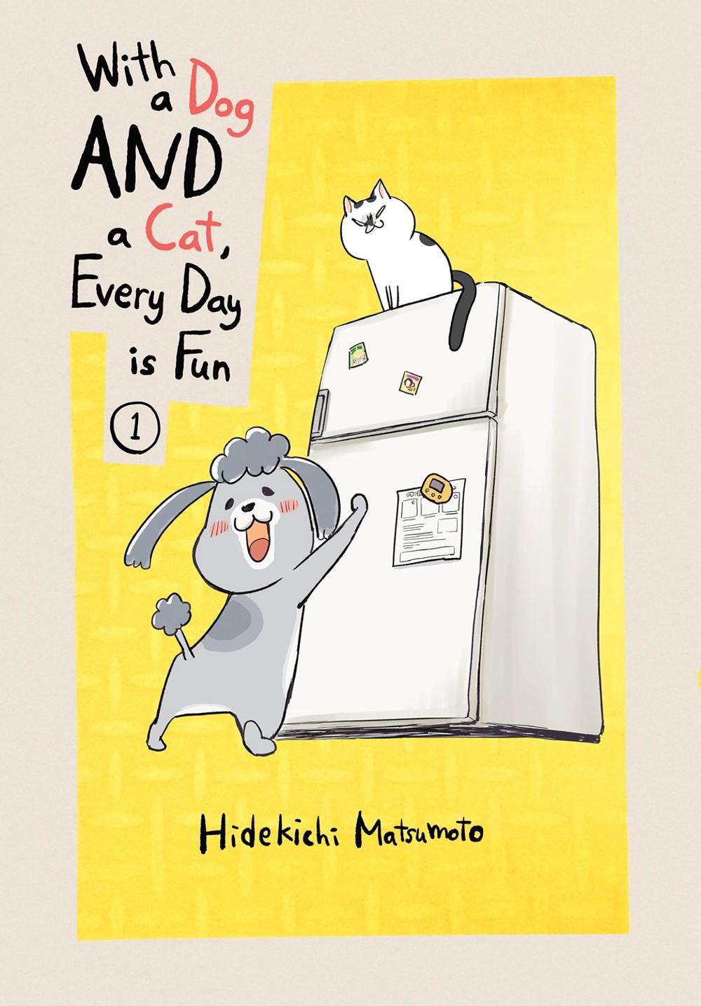 With a Dog AND a Cat, Every Day is Fun, Volume 1 by Hidekichi Matsumoto - ISBN: 9781949980554