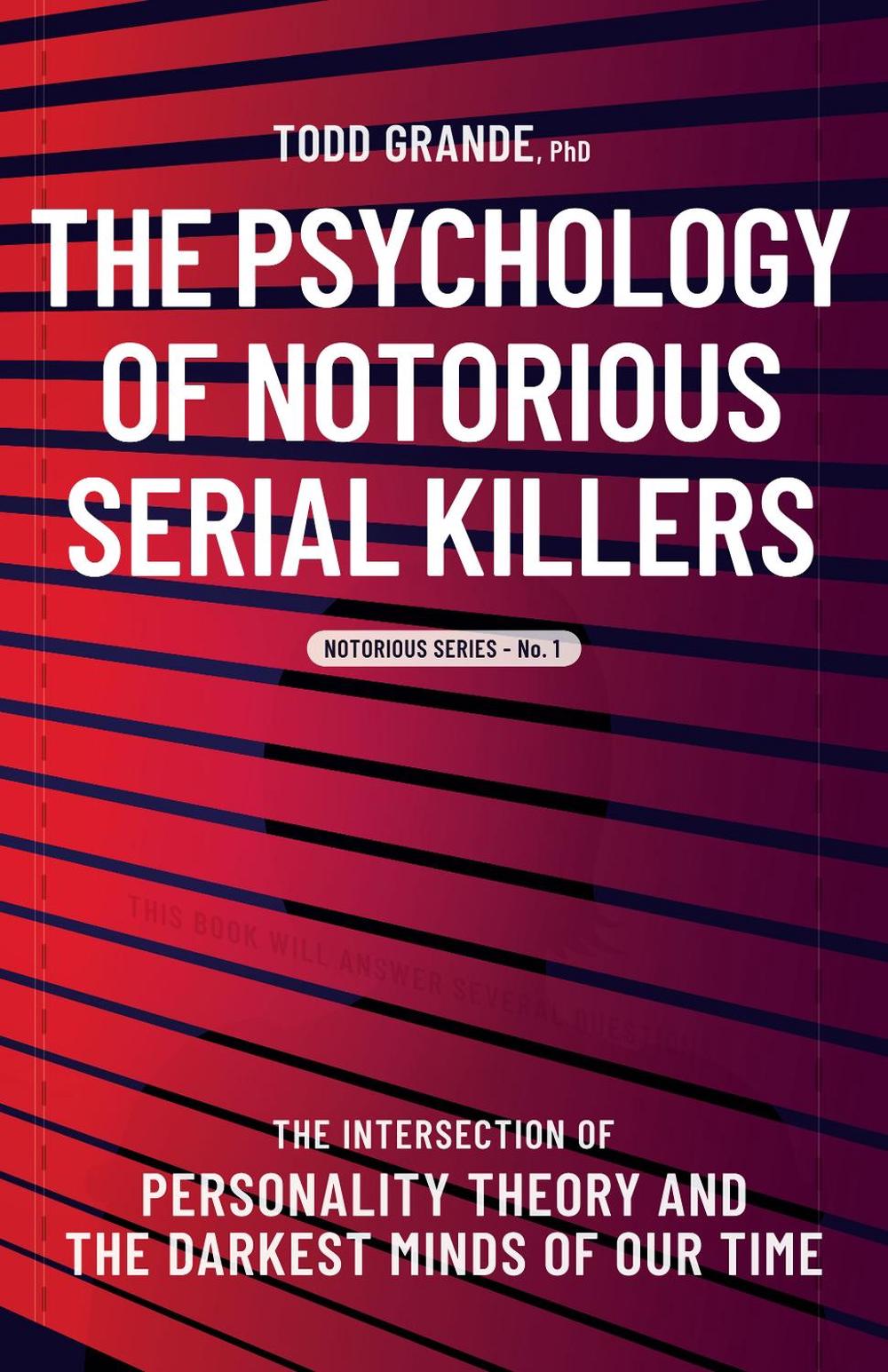 The Psychology of Notorious Serial Killers, 9781950057252