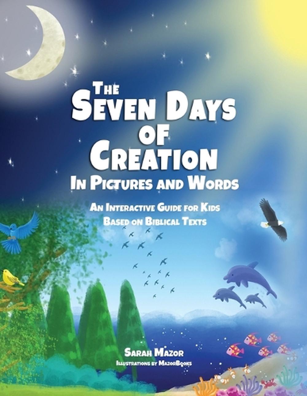 The Seven Days of Creation in Pictures and Words by Sarah Mazor ...