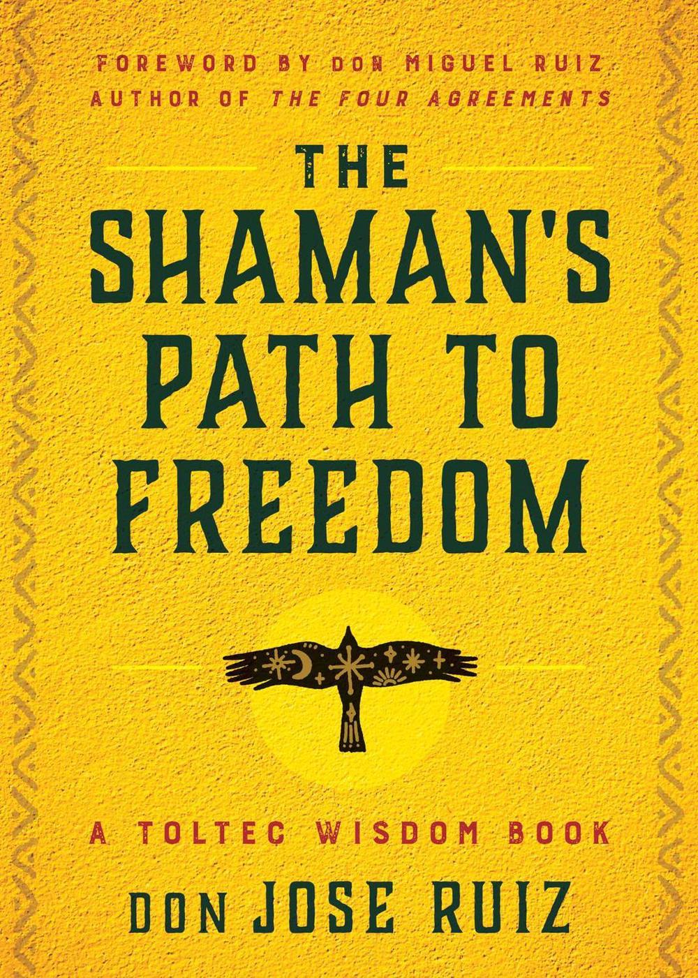 The Shaman's Path to Freedom, 9781950253395