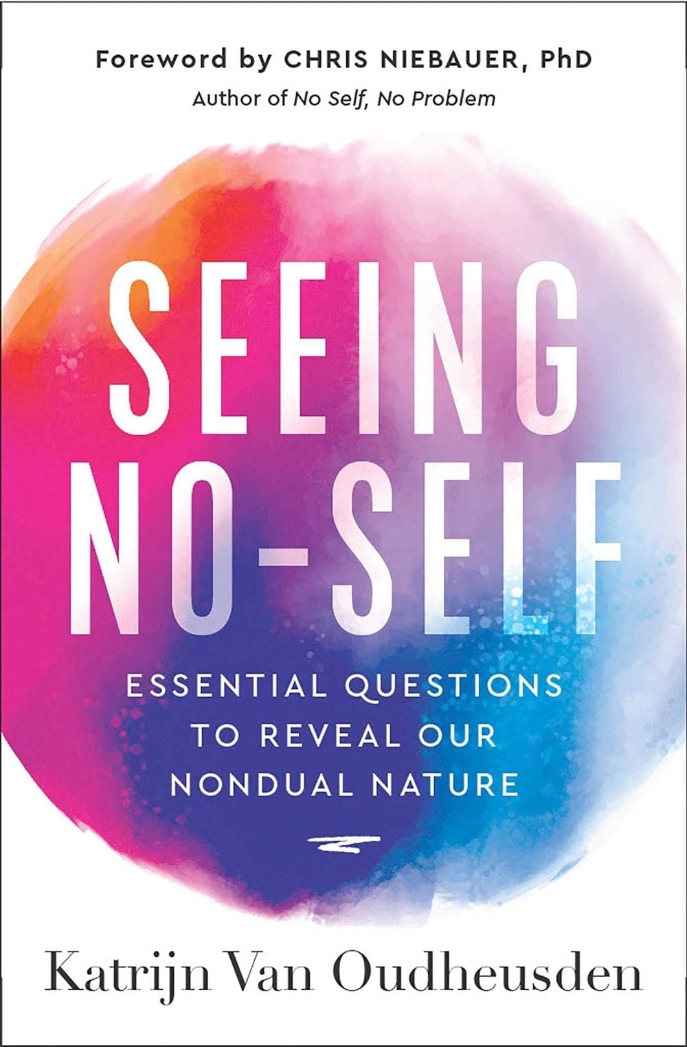 Seeing No-Self by Katrijn Van Oudheusden - ISBN: 9781950253777
