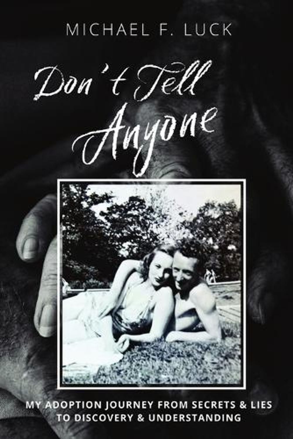 Don't Tell Anyone by Michael F. Luck - ISBN: 9781950544493
