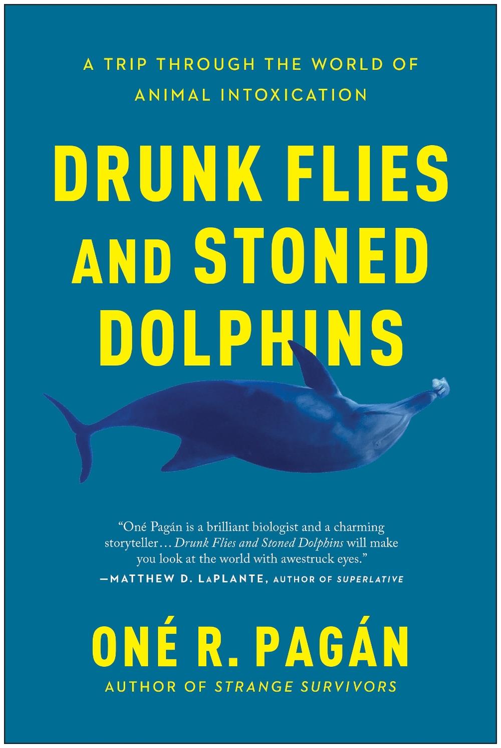 Drunk Flies and Stoned Dolphins by One R. Pagan - ISBN: 9781950665372