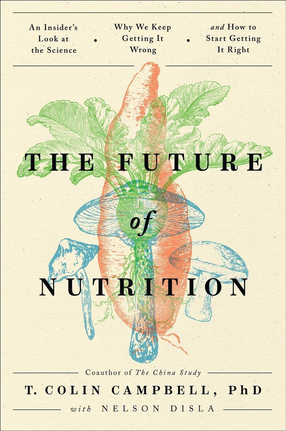 The Future of Nutrition by T. Colin Campbell - ISBN: 9781950665709