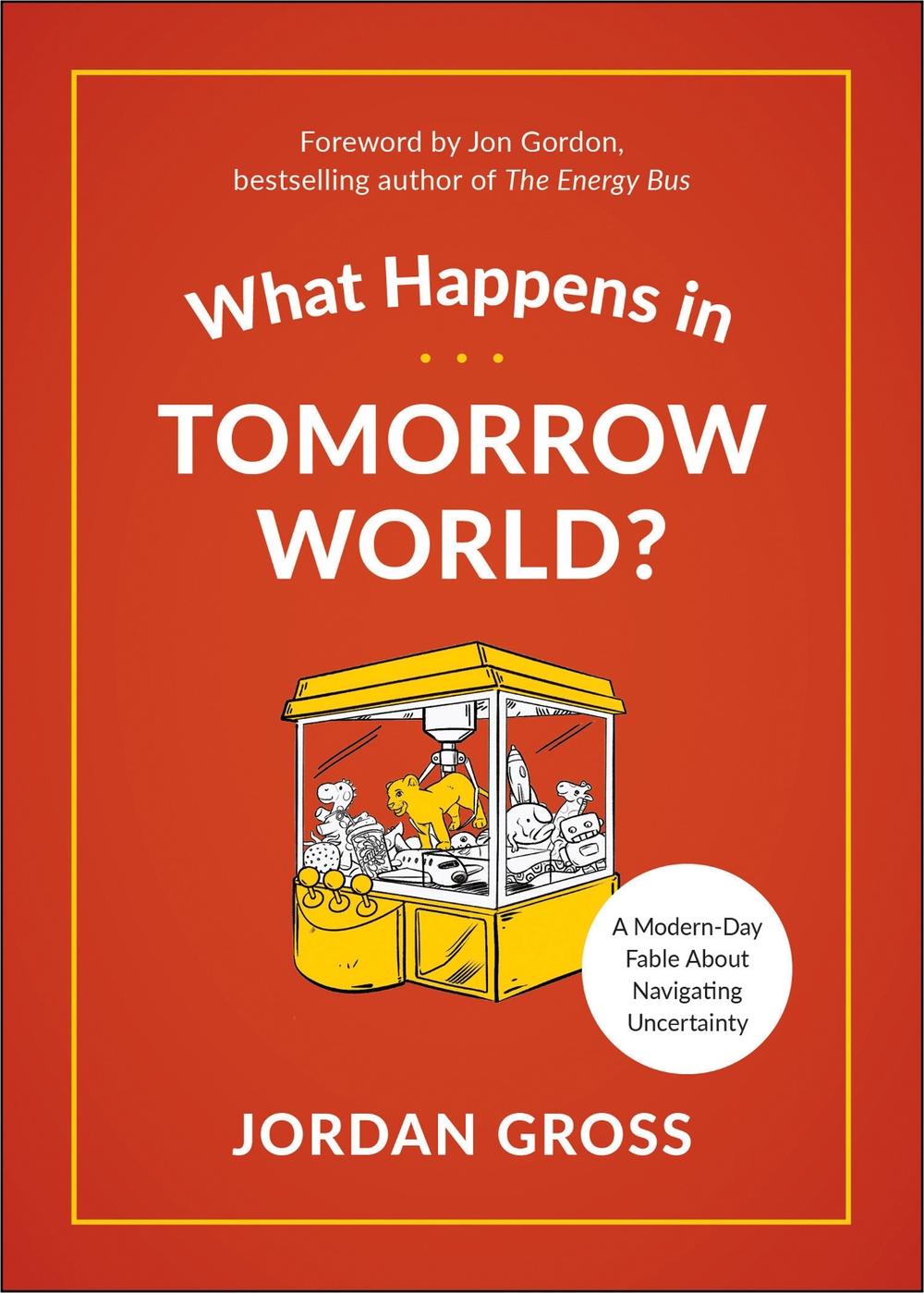 What Happens in Tomorrow World? by Jordan Gross - ISBN: 9781950665952