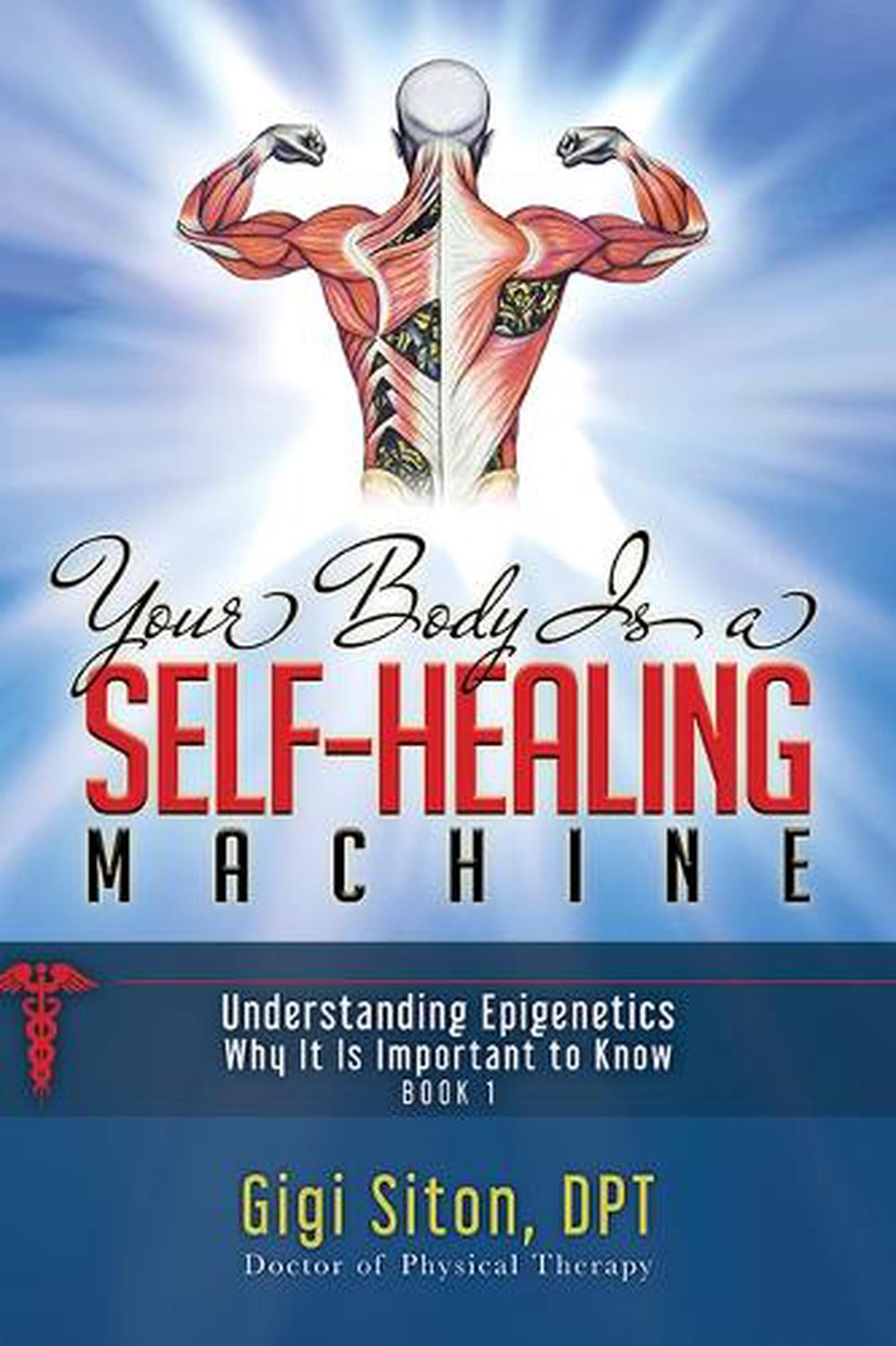 Your Body is a Self-Healing Machine Book 1, 9781950892709