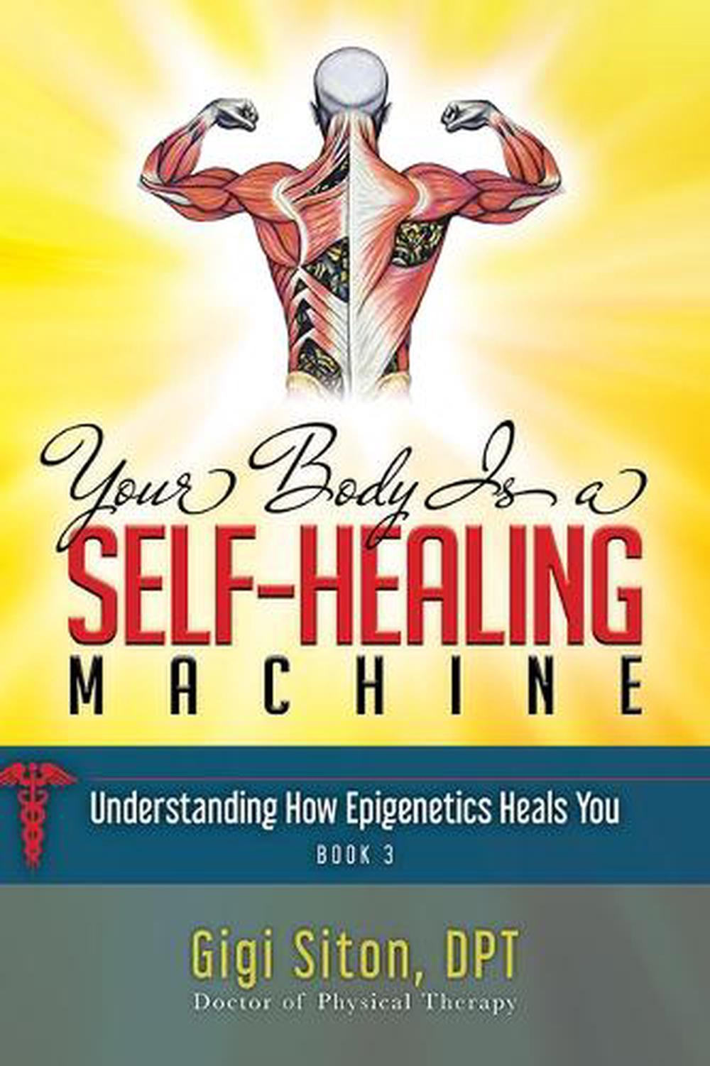 Your Body is a Self-Healing Machine Book 3, 9781950892860