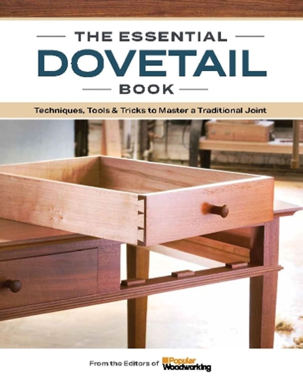 The Dovetail Book by Popular Woodworking - ISBN: 9781950934942