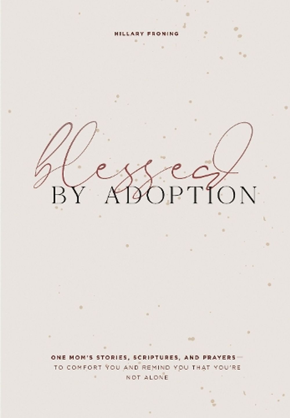 Blessed by Adoption by H. Froning - ISBN: 9781950968091