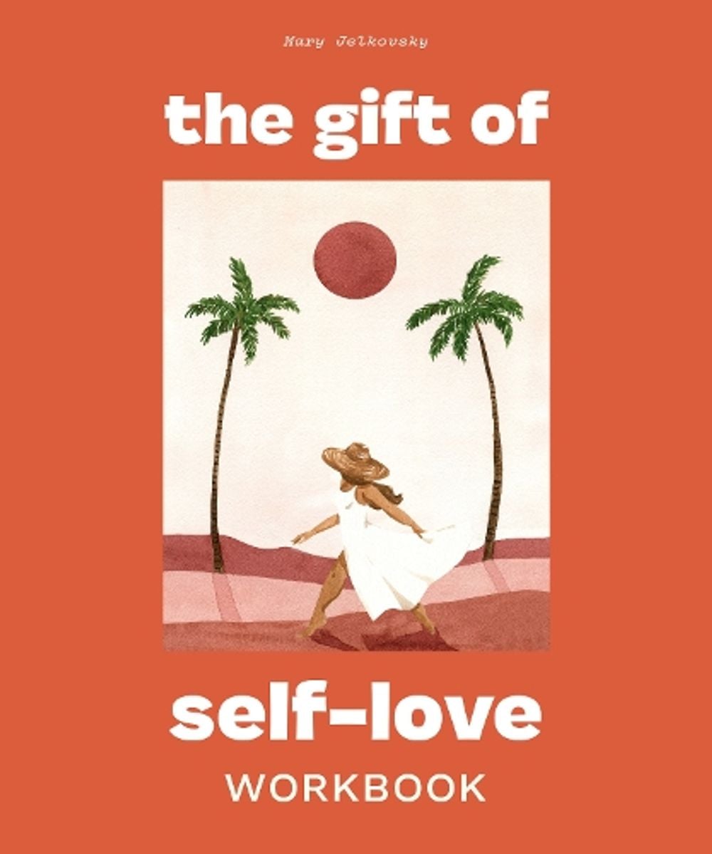 The Gift of Self Love by Mary Jelkovsky - ISBN: 9781950968275