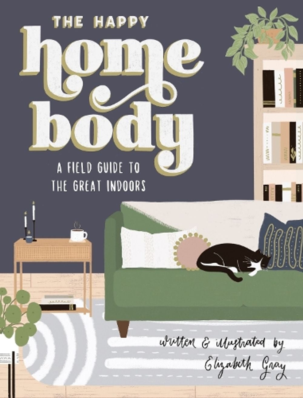 The Happy Homebody by Elizabeth Gray - ISBN: 9781950968381