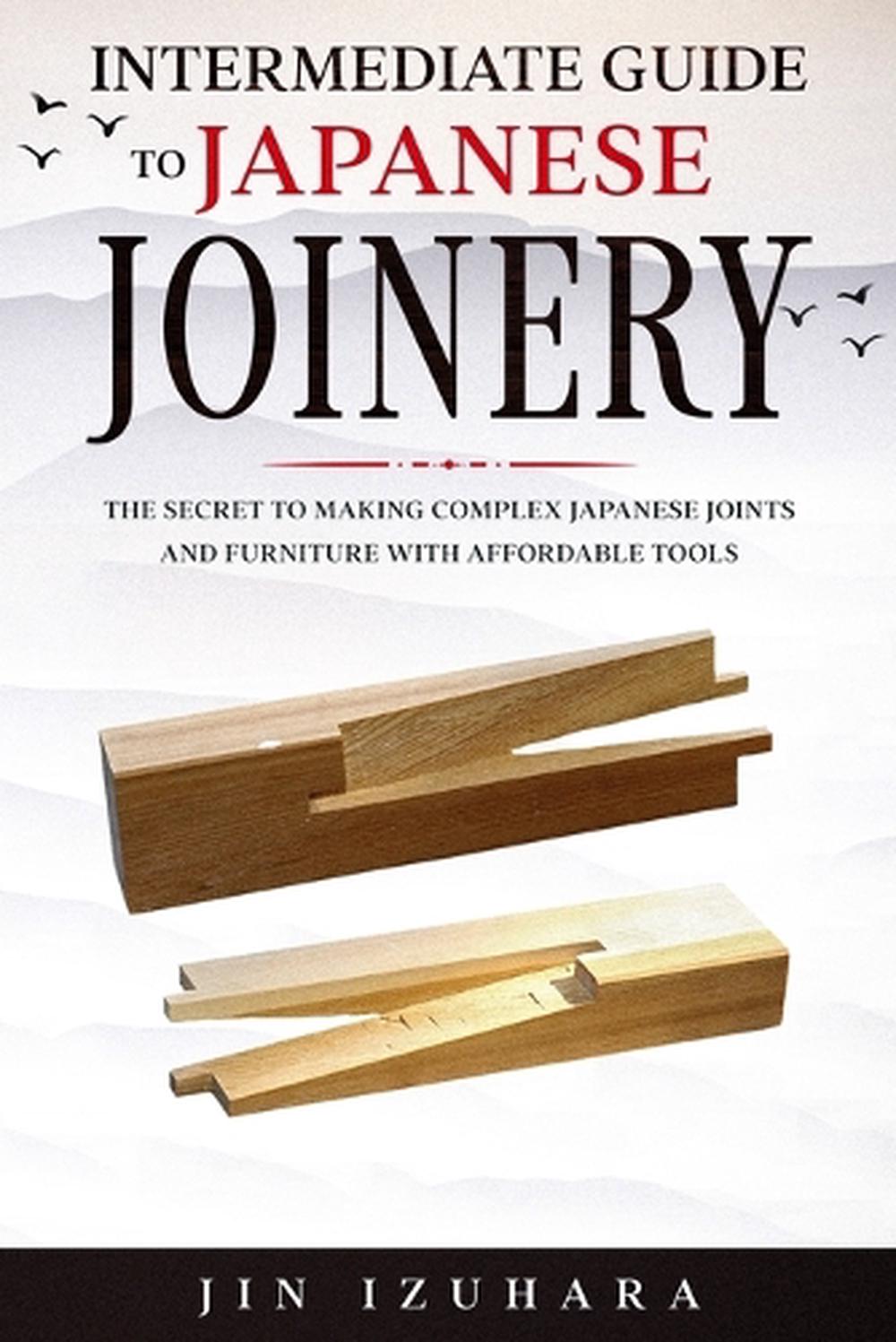 Intermediate Guide to Japanese Joinery, 9781951035686