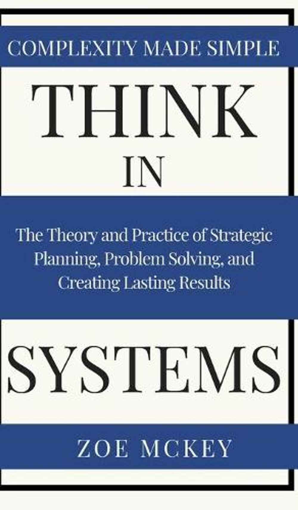 Think in Systems by Zoe McKey - ISBN: 9781951385217
