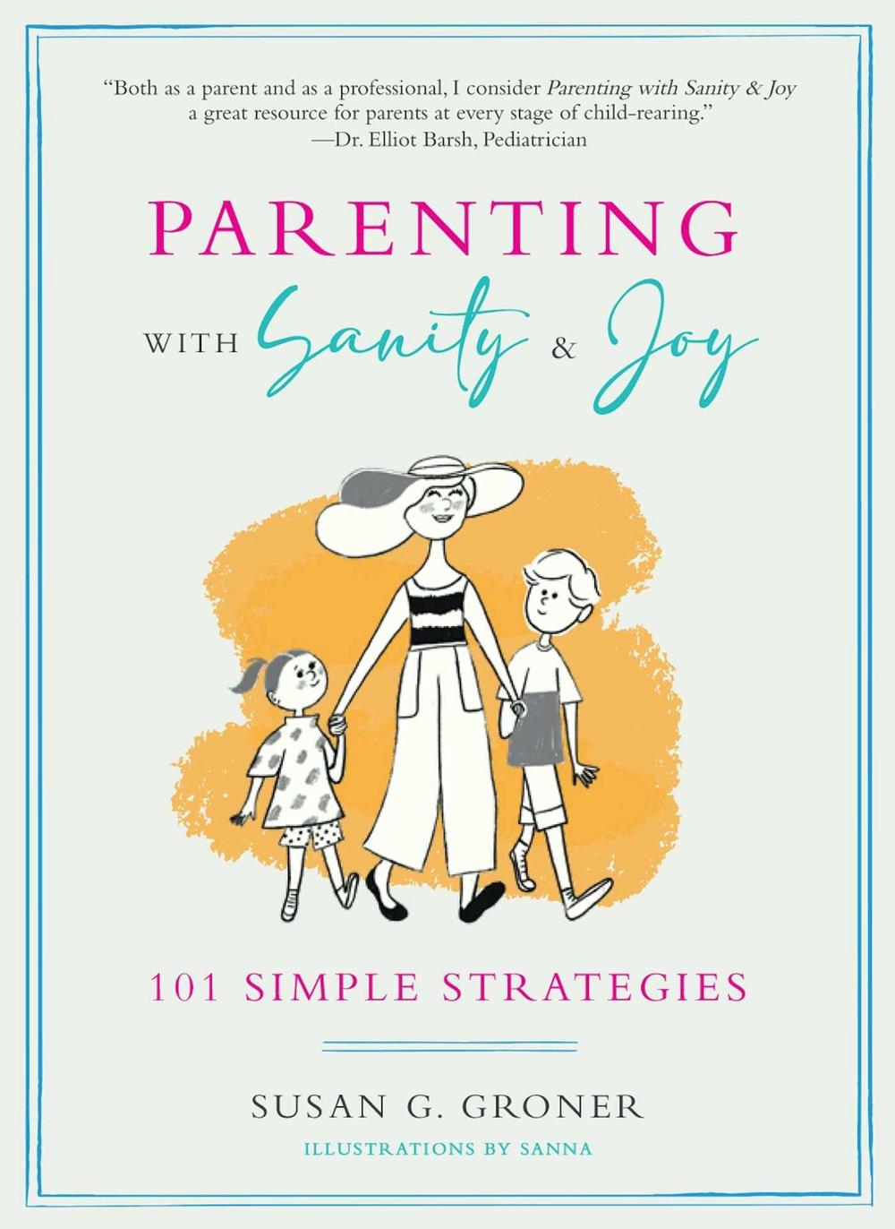 Parenting with Sanity & Joy by Susan G. Groner - ISBN: 9781951412043