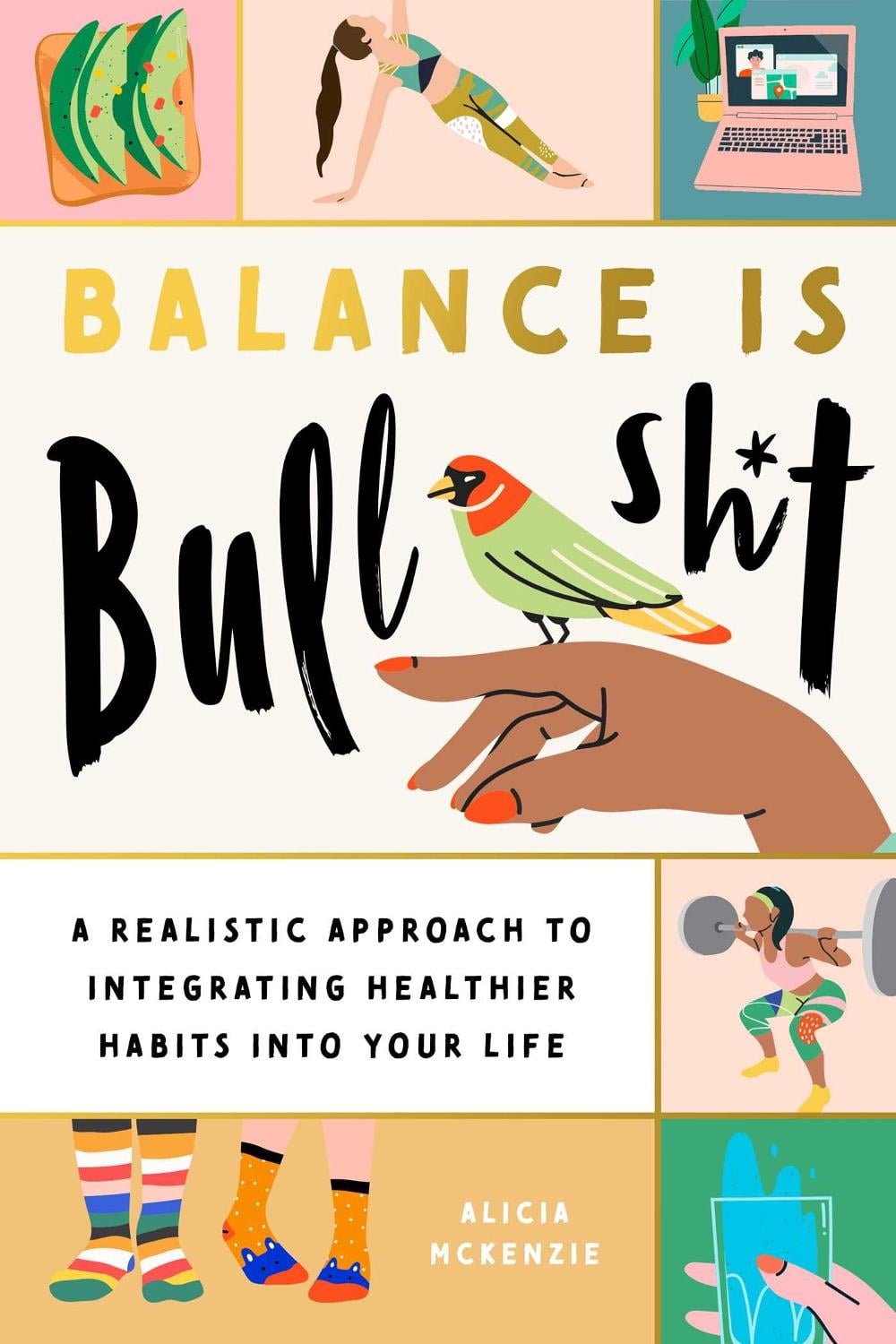 Balance Is Bullshit by Alicia McKenzie - ISBN: 9781951412302