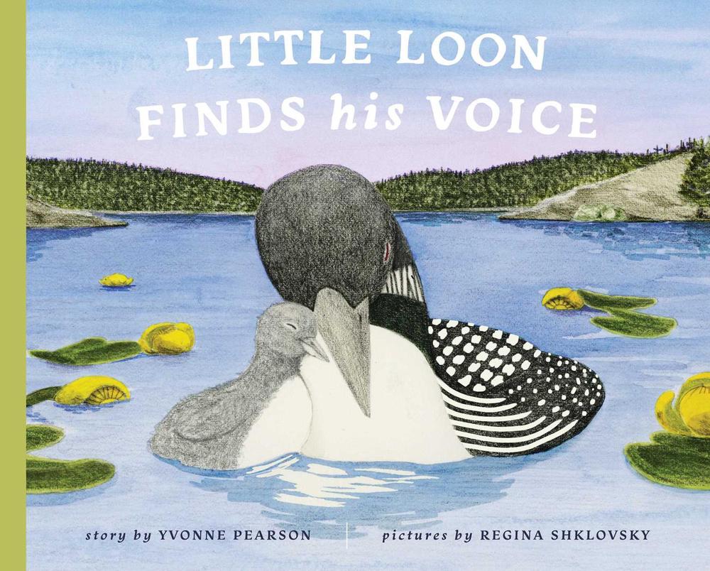 Little Loon Finds His Voice by Yvonne Pearson - ISBN: 9781951412333