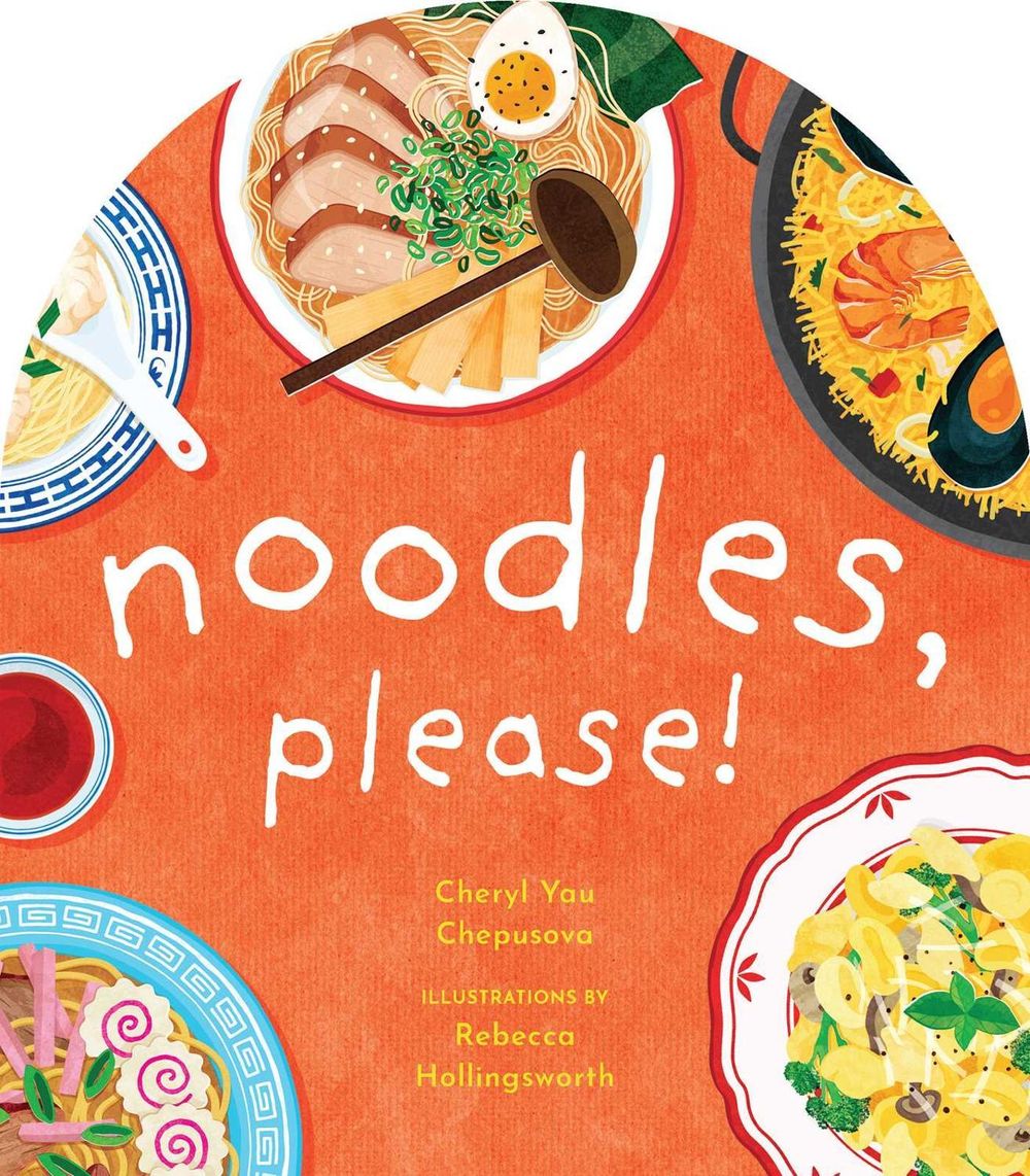 Noodles, Please! by Cheryl Yau Chepusova - ISBN: 9781951412364