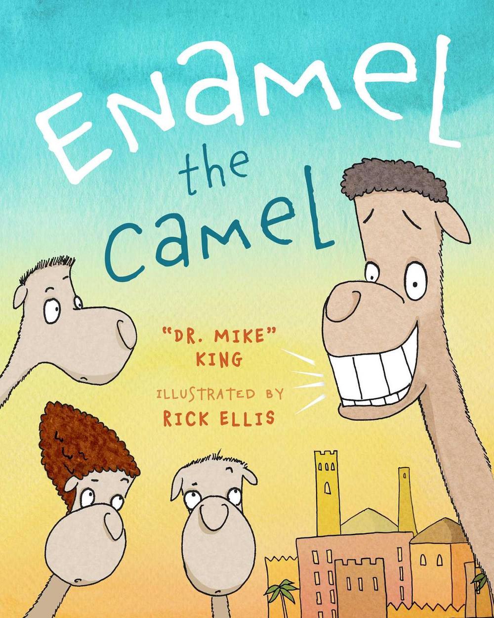 Enamel the Camel by Mike King - ISBN: 9781951412500