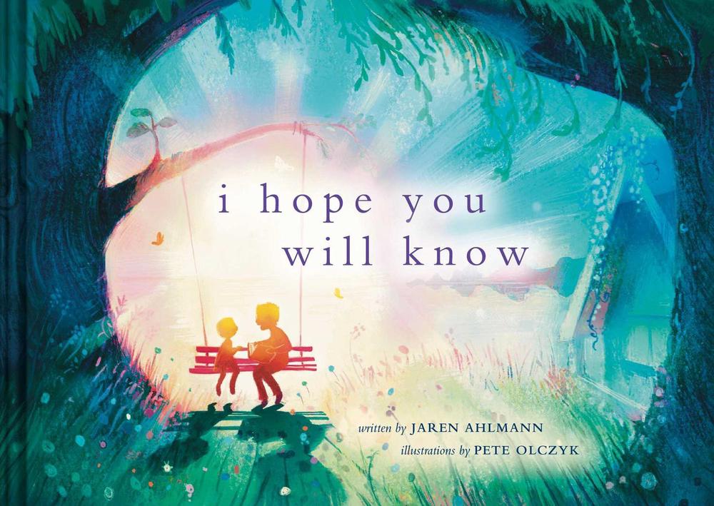 I Hope You Will Know by Jaren Ahlmann - ISBN: 9781951412982
