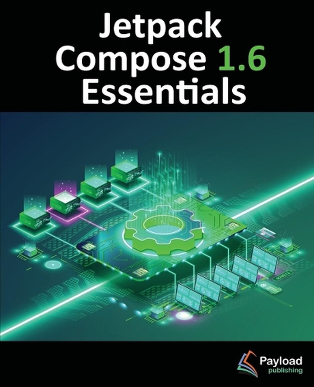 Jetpack Compose 1.6 Essentials, 9781951442903