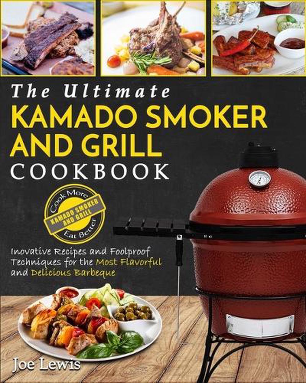 Kamado Smoker And Grill Cookbook, 9781952117046