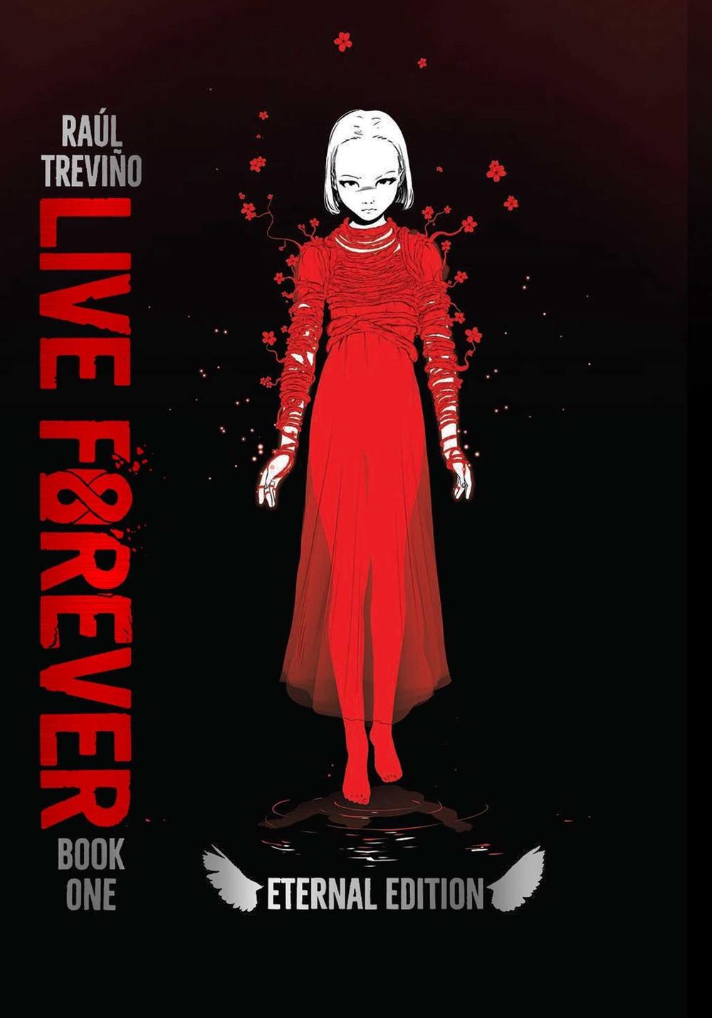 Live Forever Volume 1 The Eternal Edition by Raul Trevino - ISBN: 9781952126277