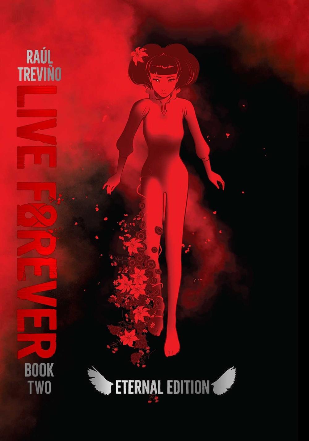 Live Forever Volume 2 The Eternal Edition by Raul Trevino - ISBN: 9781952126383