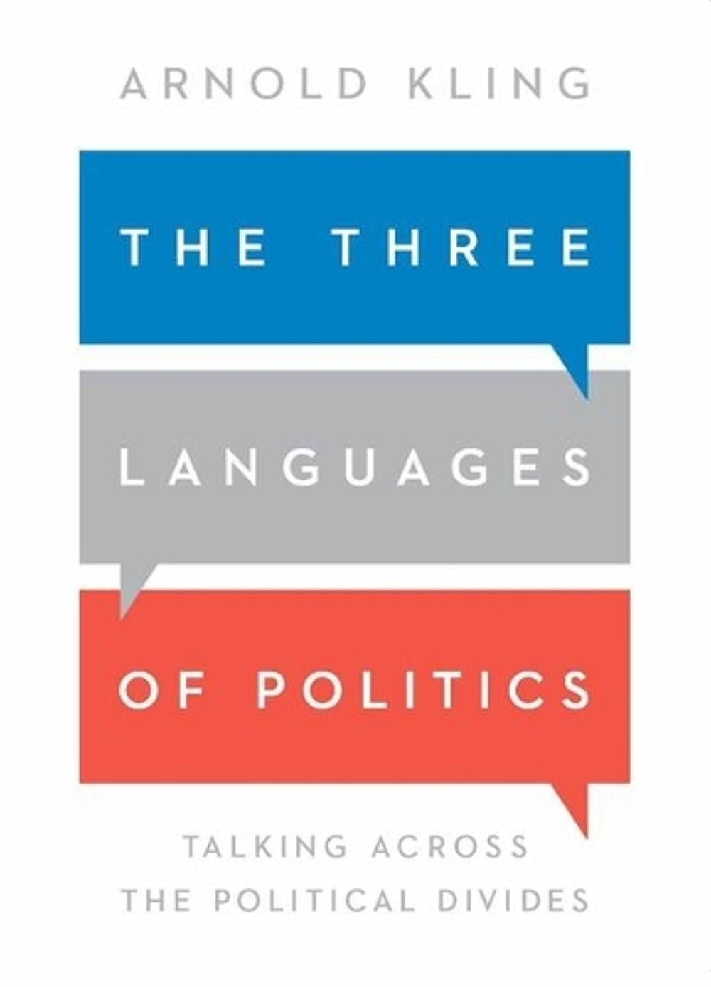 The Three Languages of Politics by Arnold Kling - ISBN: 9781952223280