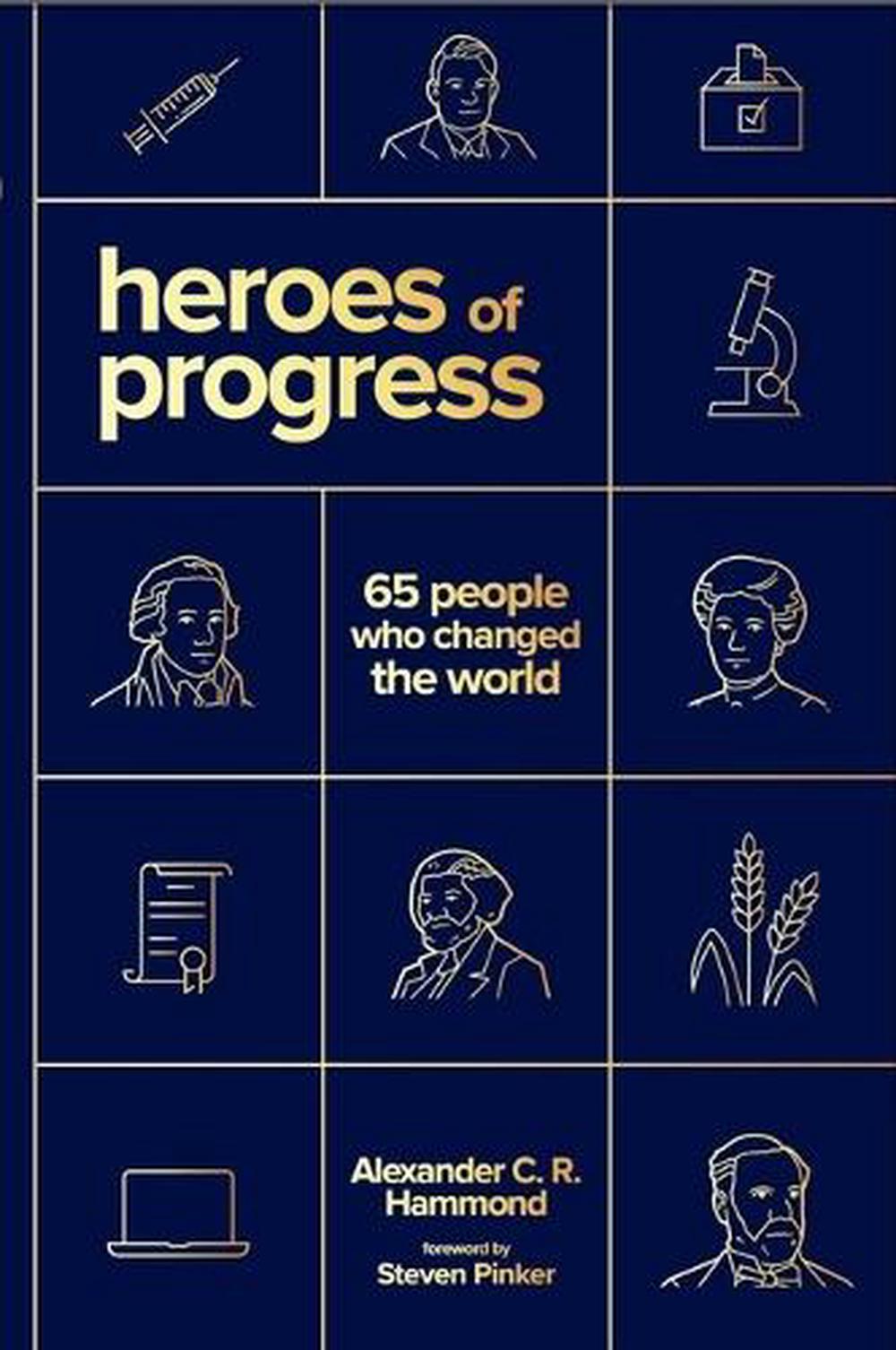 Heroes of Progress by Alexander C.R. Hammond - ISBN: 9781952223679