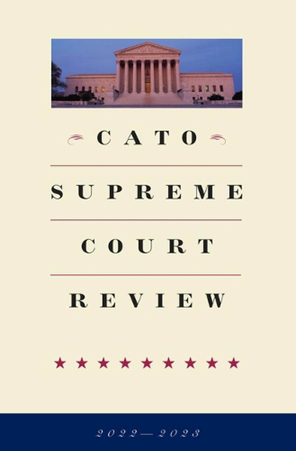 Cato Supreme Court Review 2022-2023, 9781952223754