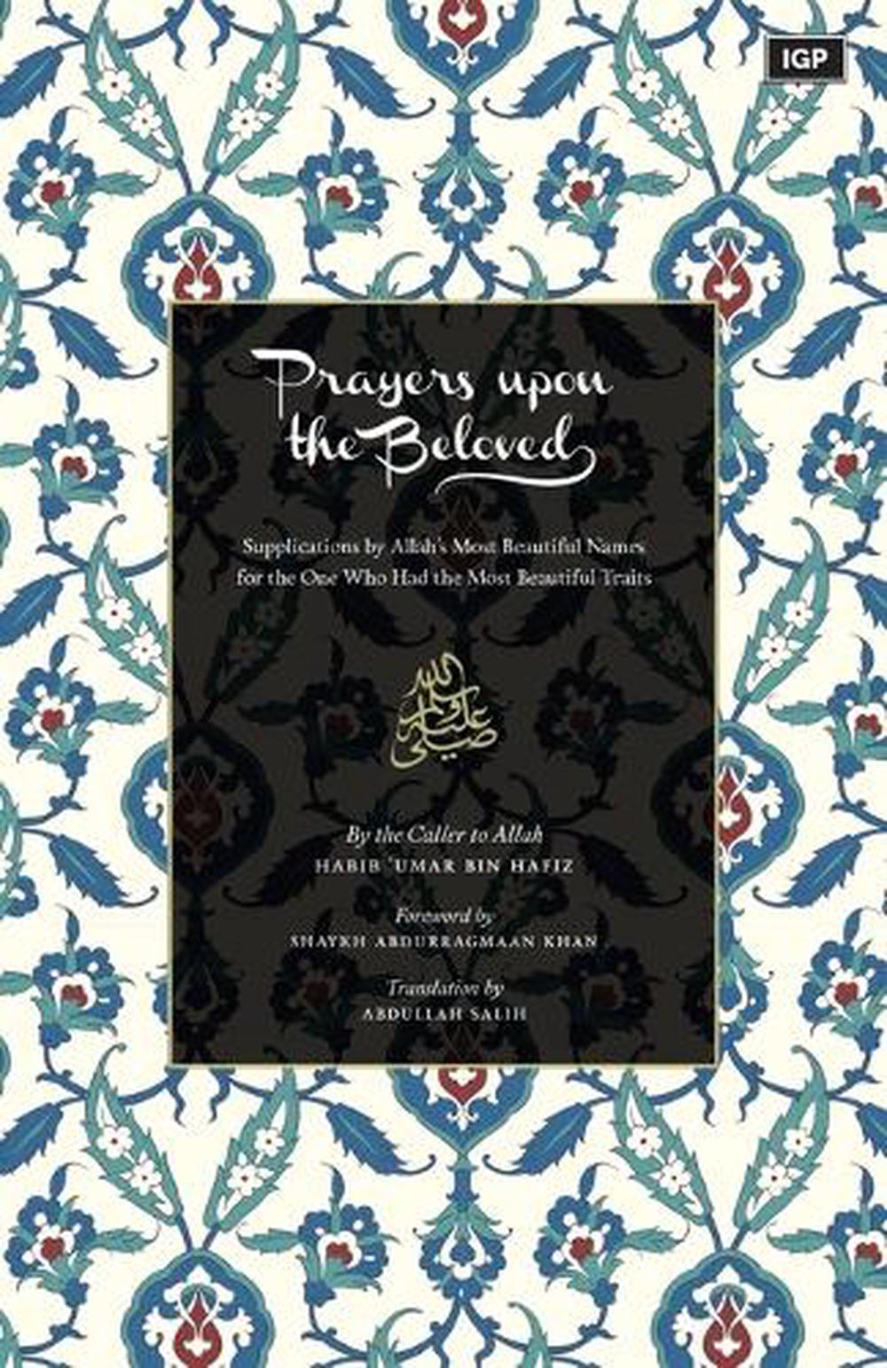 Prayers Upon the Beloved ﷺ by Habib Umar Bin Hafiz - ISBN: 9781952306044