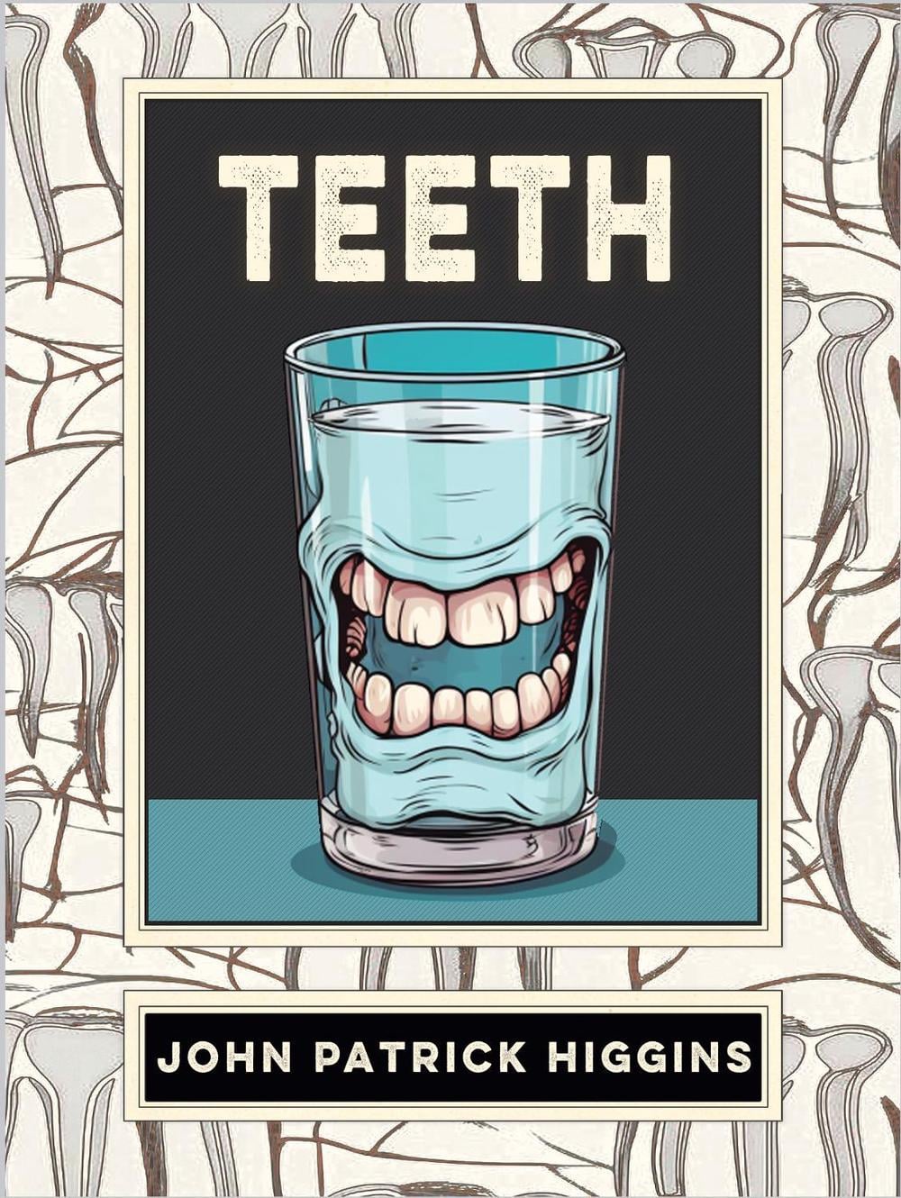 Teeth by John Patrick Higgins - ISBN: 9781952386824