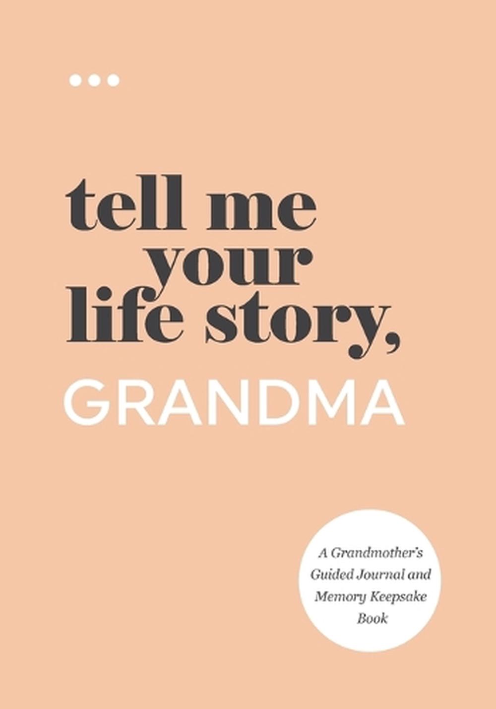 Tell Me Your Life Story, Grandma, 9781952568299