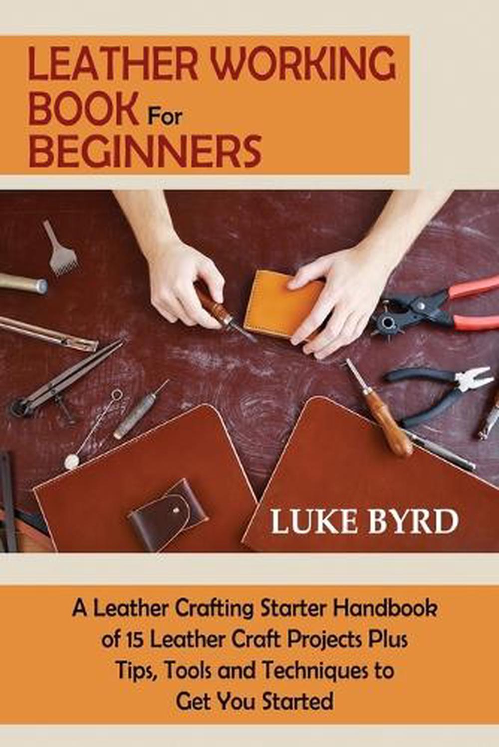 Leather Working Book for Beginners, 9781952597725