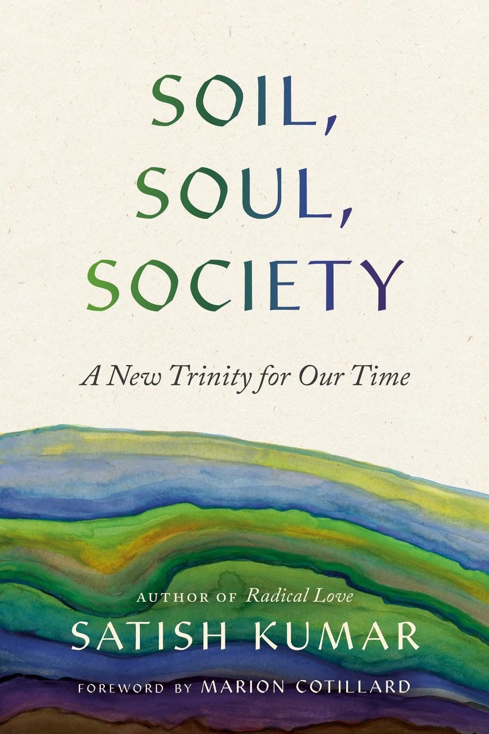 Soil, Soul, Society by Satish Kumar - ISBN: 9781952692918