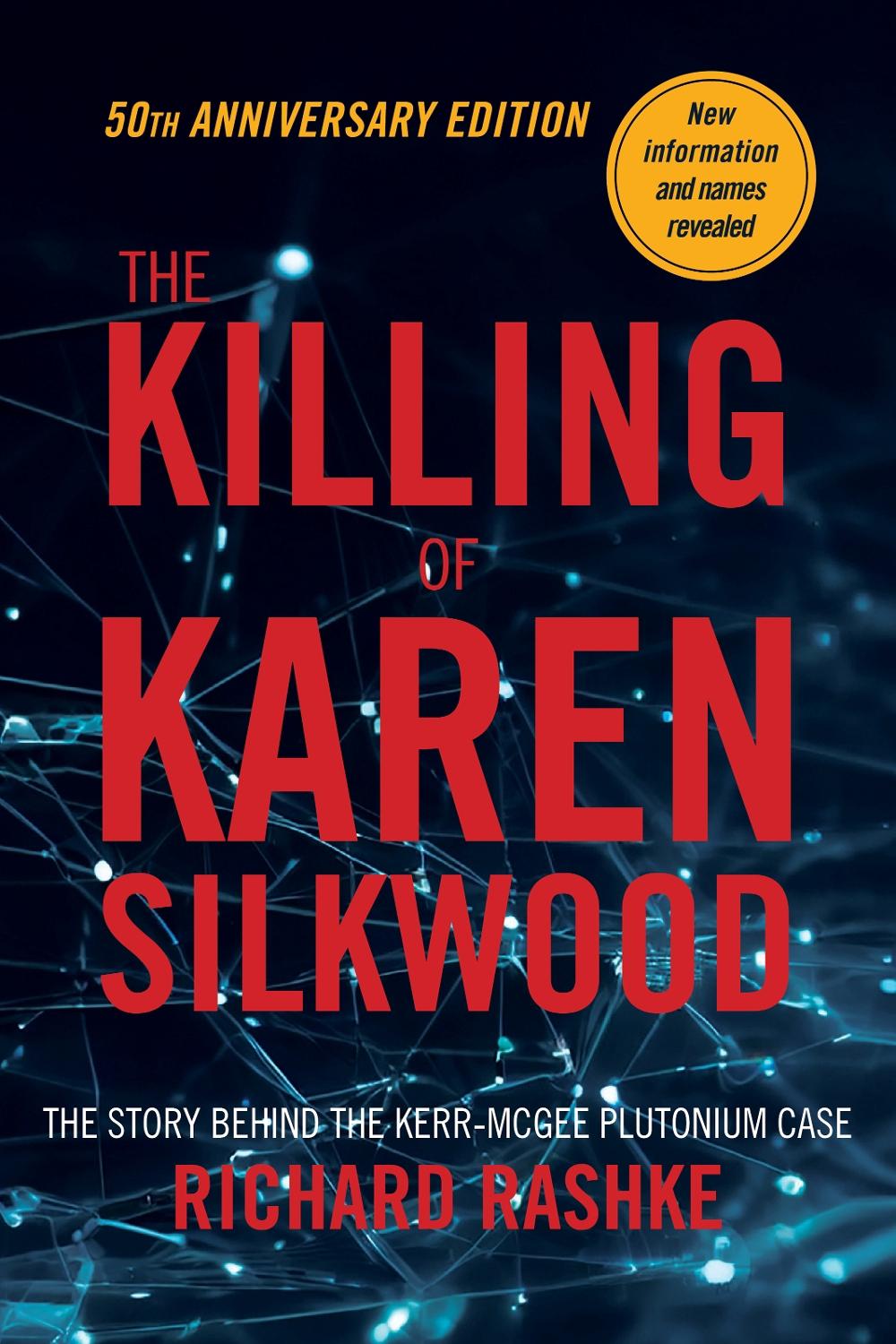 The Killing of Karen Silkwood by Richard Rashke - ISBN: 9781953002457