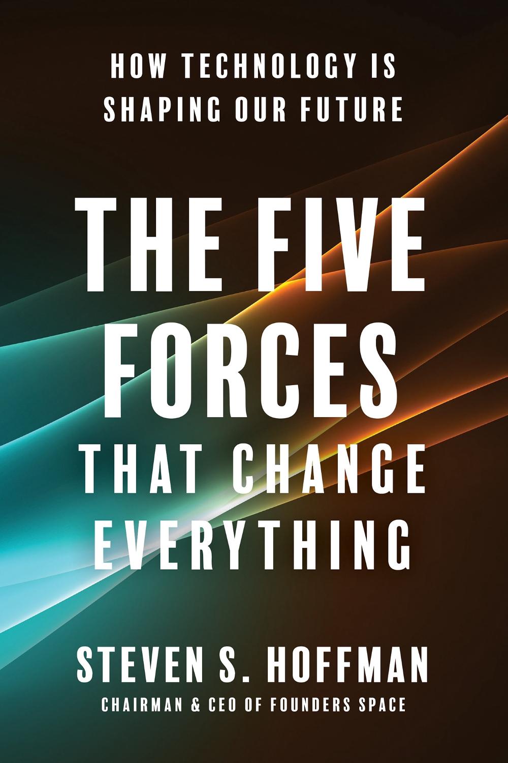 The Five Forces That Change Everything by Steven S. Hoffman - ISBN: 9781953295040