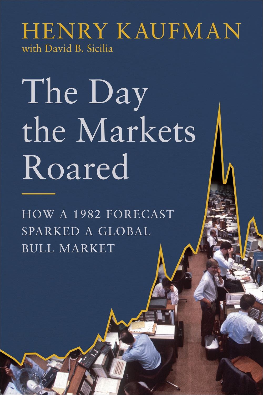 The Day the Markets Roared by Henry Kaufman - ISBN: 9781953295088